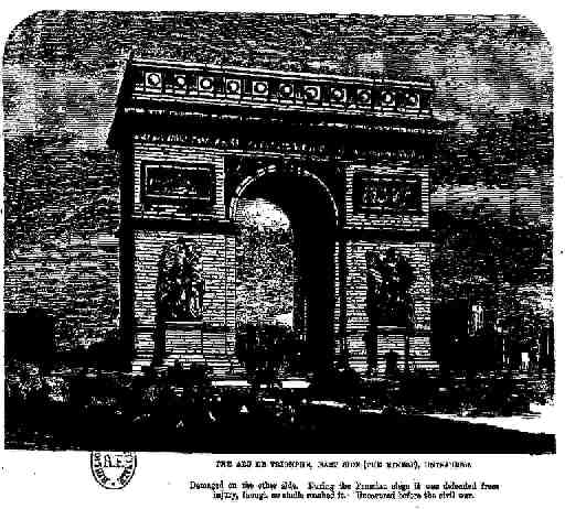 The Arc de Triomphe, East Side (the Finest), Uninjured. Damaged on the other side. During the Prussian siege it was defended from injury, though no shells reached it. Uncovered before the civil war.