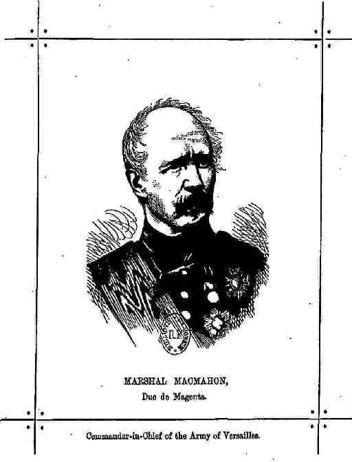 Marchal Macmahon, Duc de Magenta. Commander-in-Chief of the Army of Versailles.