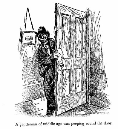 ‘A Gentleman of Middle Age Was Peeping Round the Door.’ 