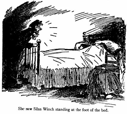 ‘She Saw Silas Winch Standing at the Foot of The Bed.’ 