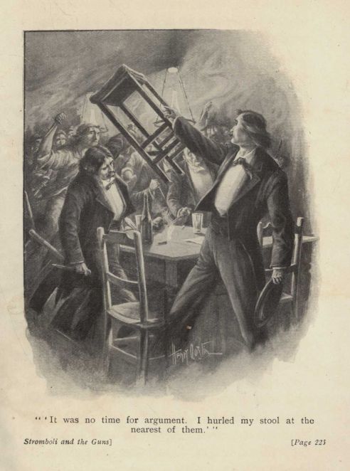 "'It was no time for argument. I hurled my stool at the nearest of them.'"