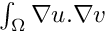 $\int_\Omega \nabla u.\nabla v$