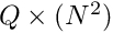 $ Q\times (N^2)$